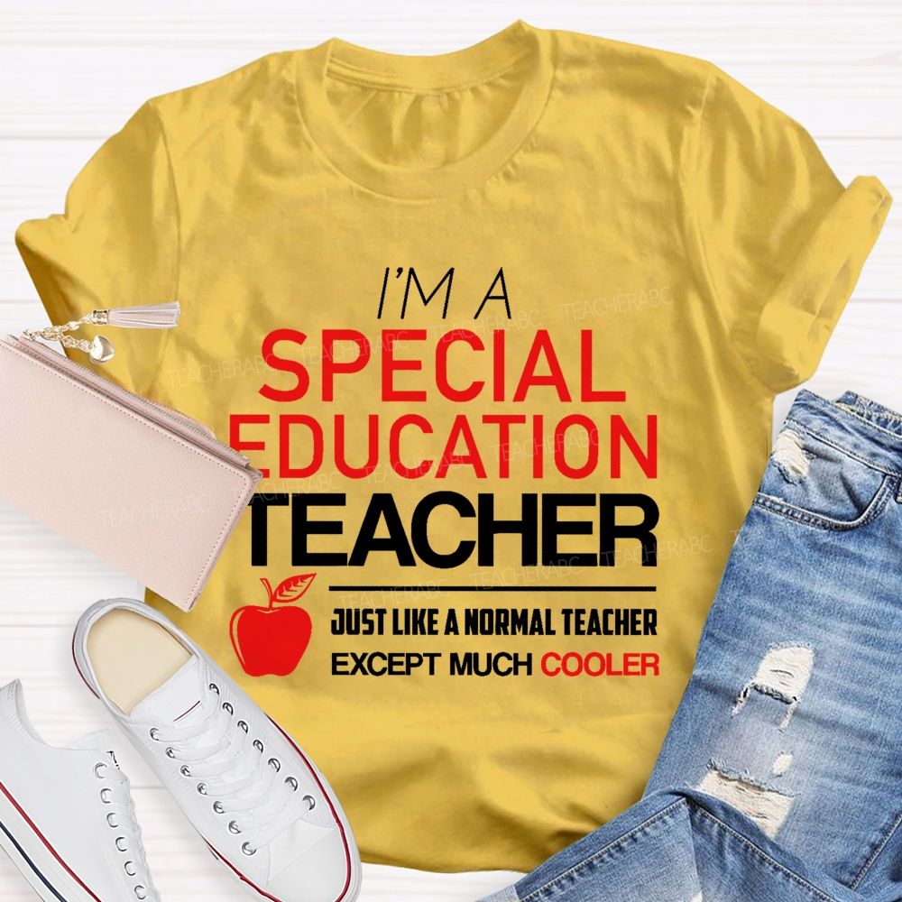 I'm A Special Education Teacher Teacher T-shirt