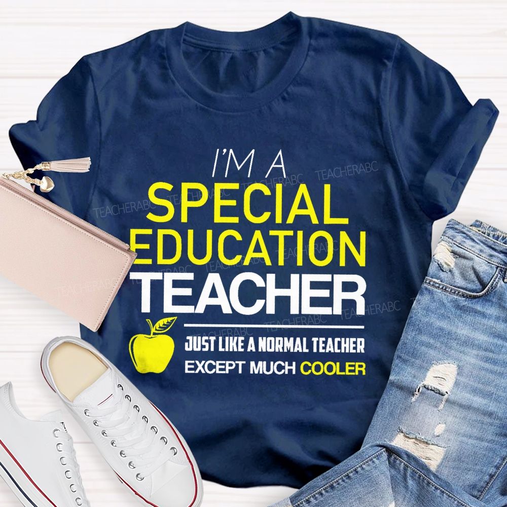 I'm A Special Education Teacher Teacher T-shirt
