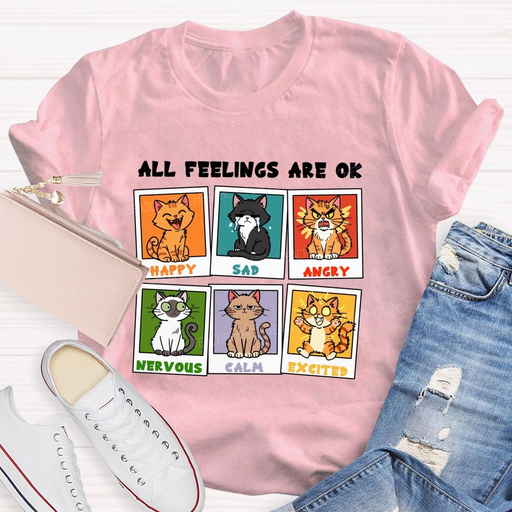 All Feelings Are Ok A Cat'S Various Moods Teacher T-Shirt