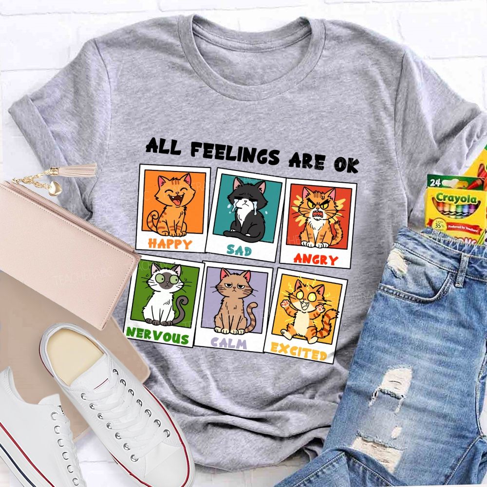 All Feelings Are Ok A Cat'S Various Moods Teacher T-Shirt