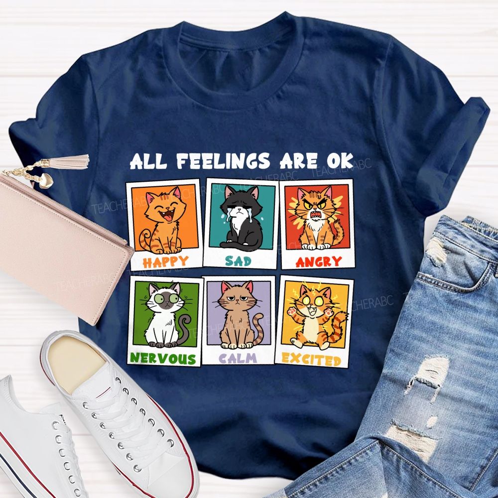 All Feelings Are Ok A Cat'S Various Moods Teacher T-Shirt