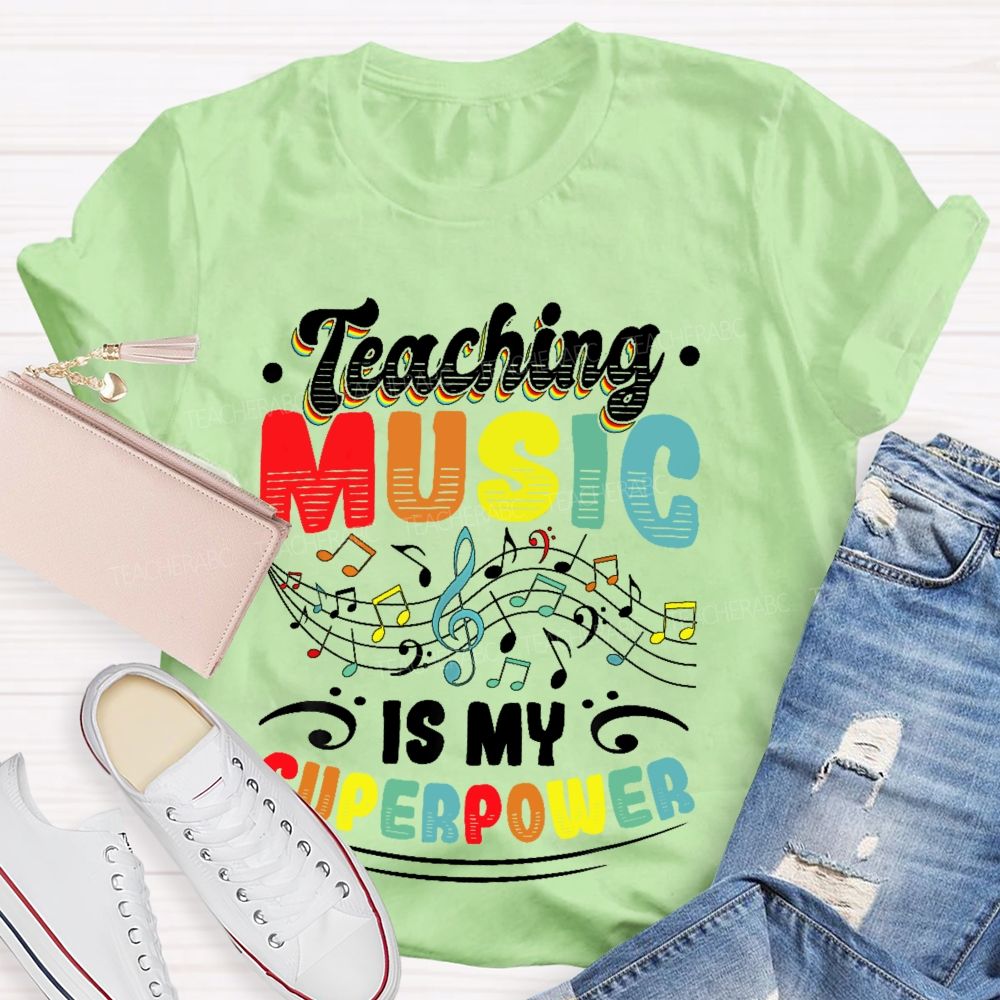 Teaching Music Is My Superpower Colorful Letters Teacher T-shirt