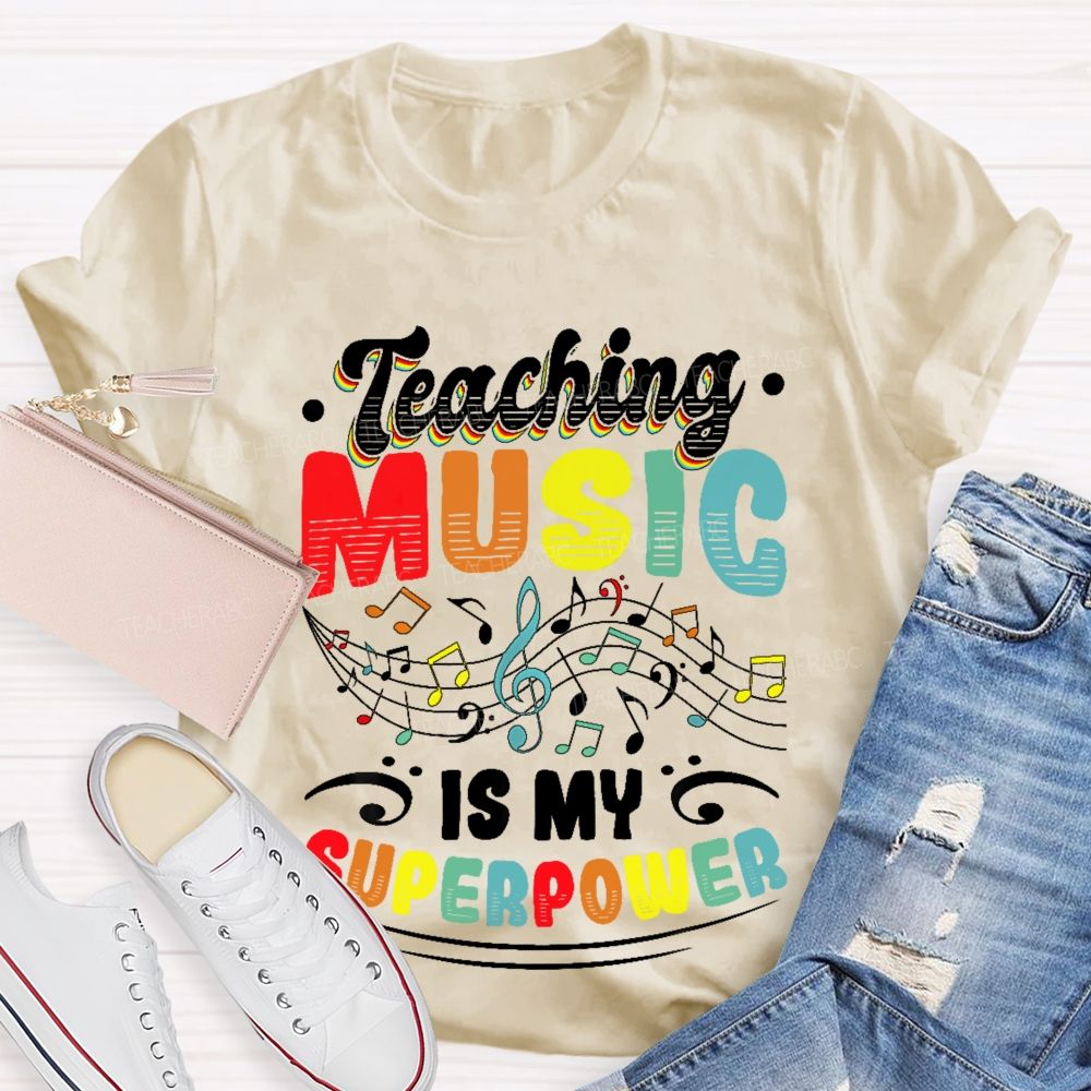 Teaching Music Is My Superpower Colorful Letters Teacher T-shirt