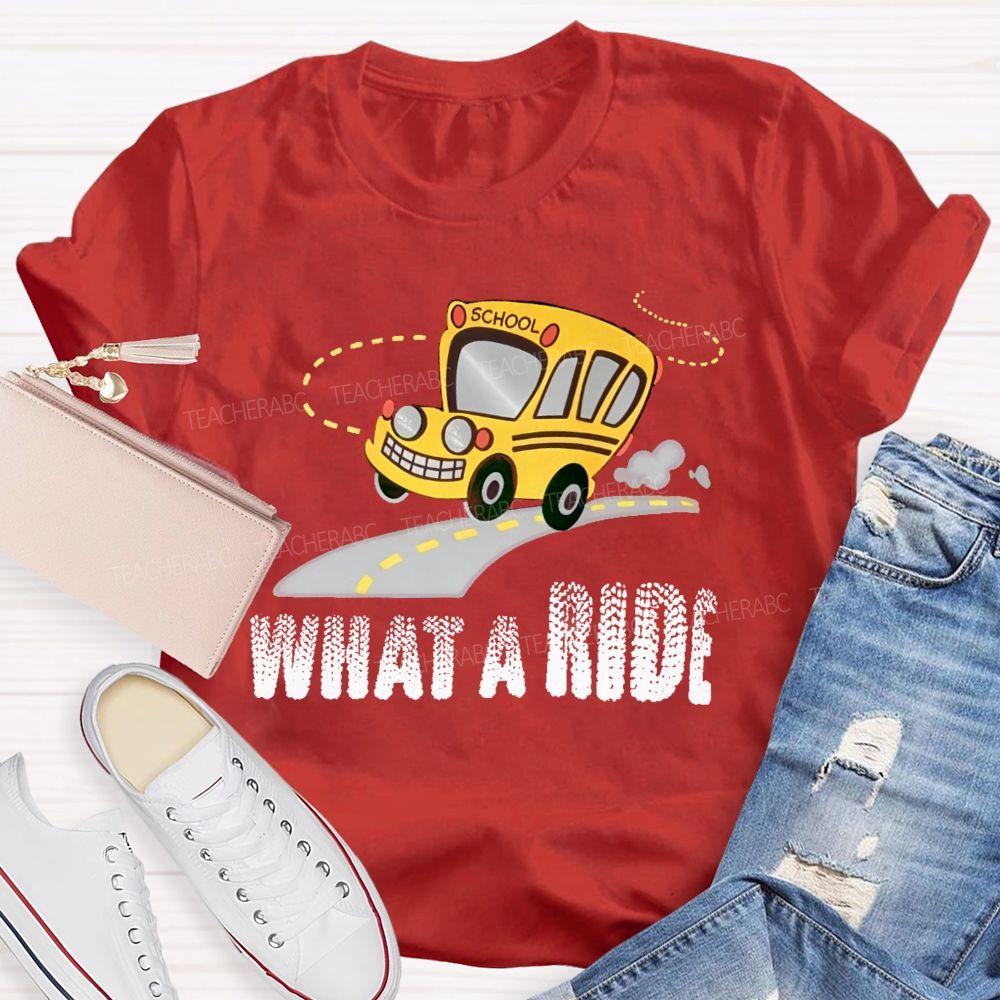 What A Ride Teacher T-shirt