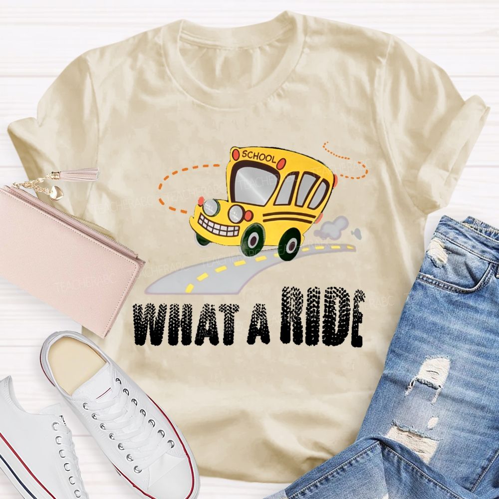 What A Ride Teacher T-shirt