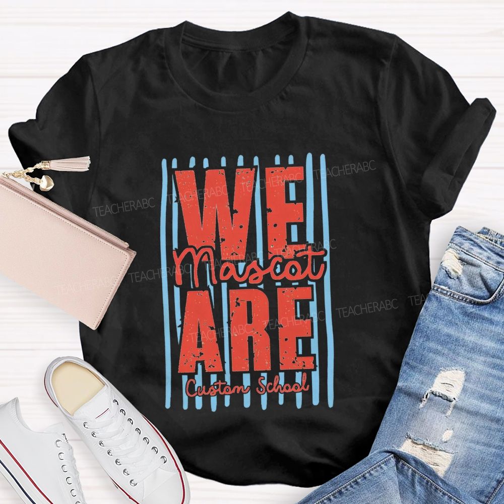 Personalized Mascot And School Name We Are A Team Teacher T-Shirt