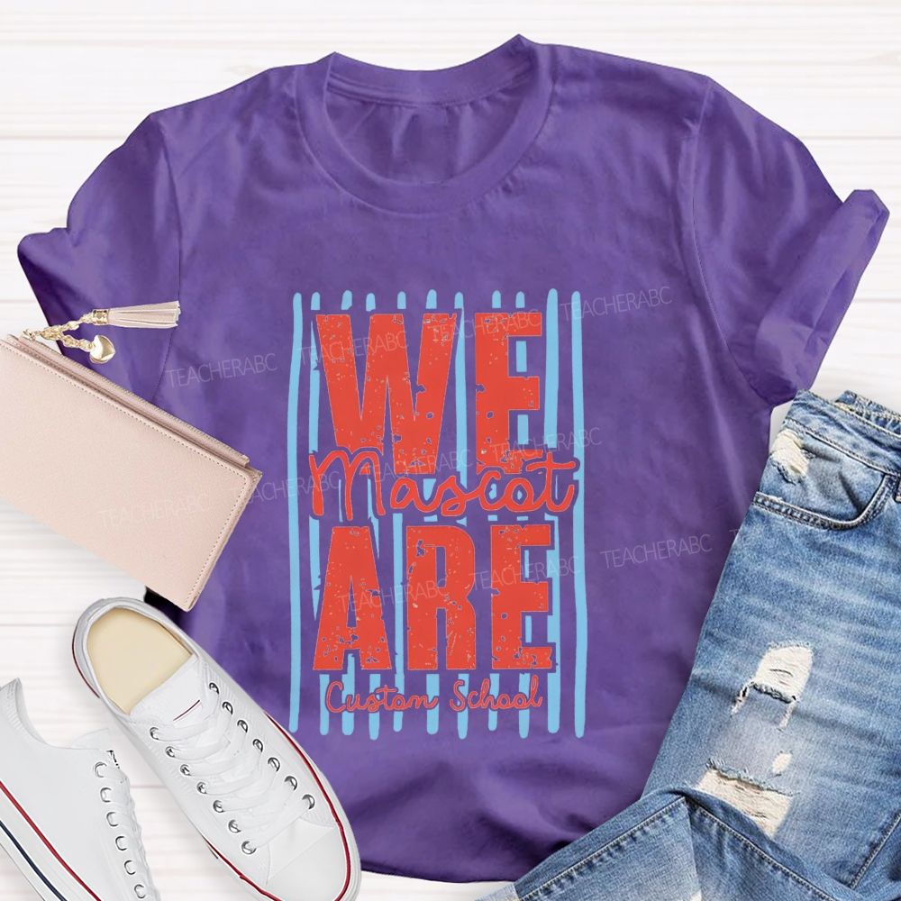 Personalized Mascot And School Name We Are A Team Teacher T-Shirt