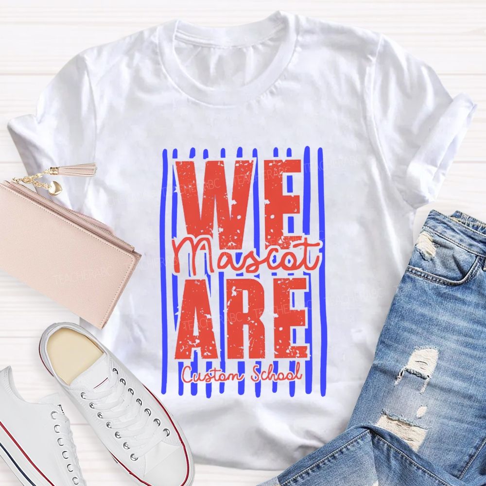 Personalized Mascot And School Name We Are A Team Teacher T-Shirt
