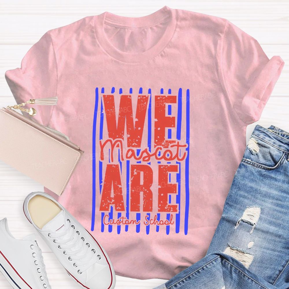 Personalized Mascot And School Name We Are A Team Teacher T-Shirt