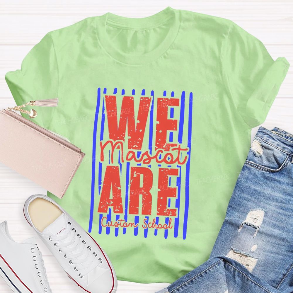 Personalized Mascot And School Name We Are A Team Teacher T-Shirt