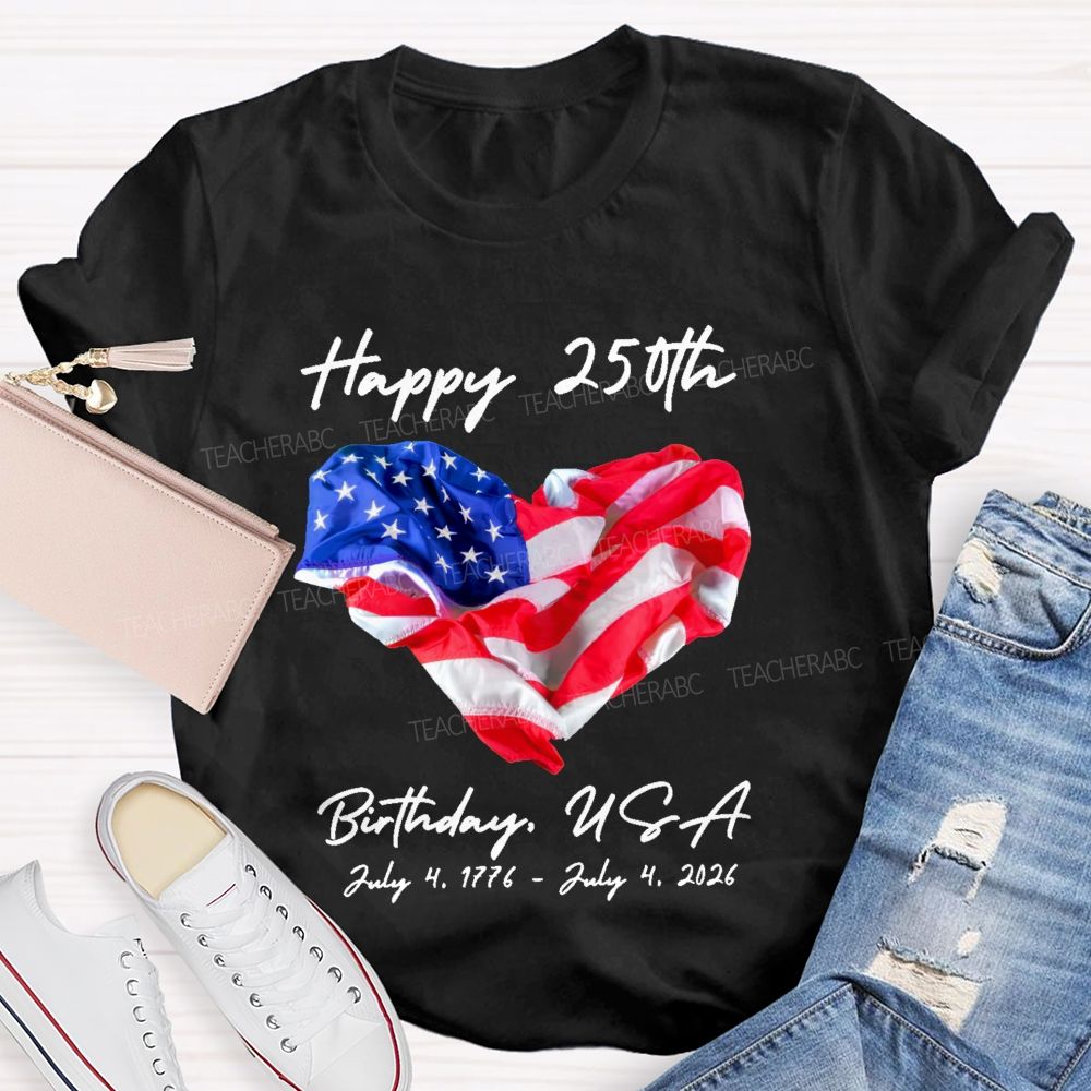 Happy 250th Birthday USA Teacher T-shirt
