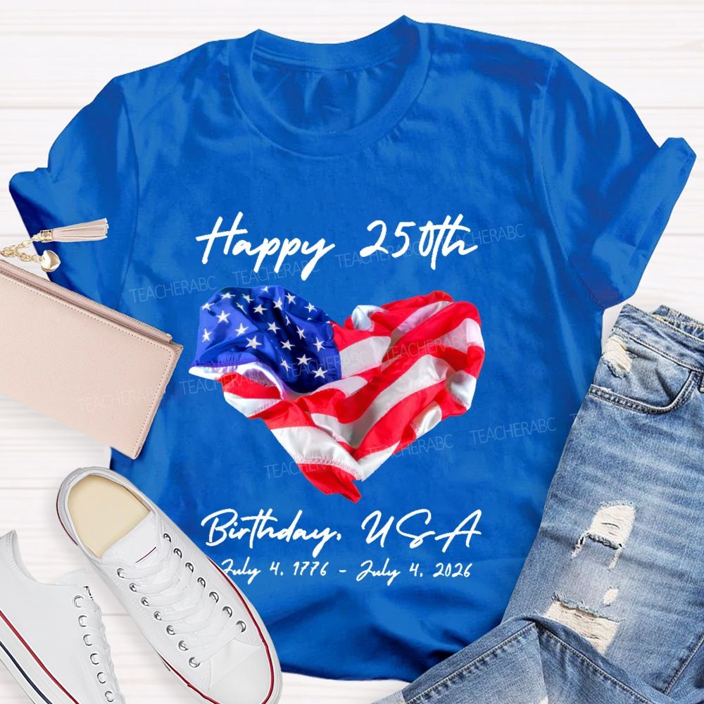 Happy 250th Birthday USA Teacher T-shirt