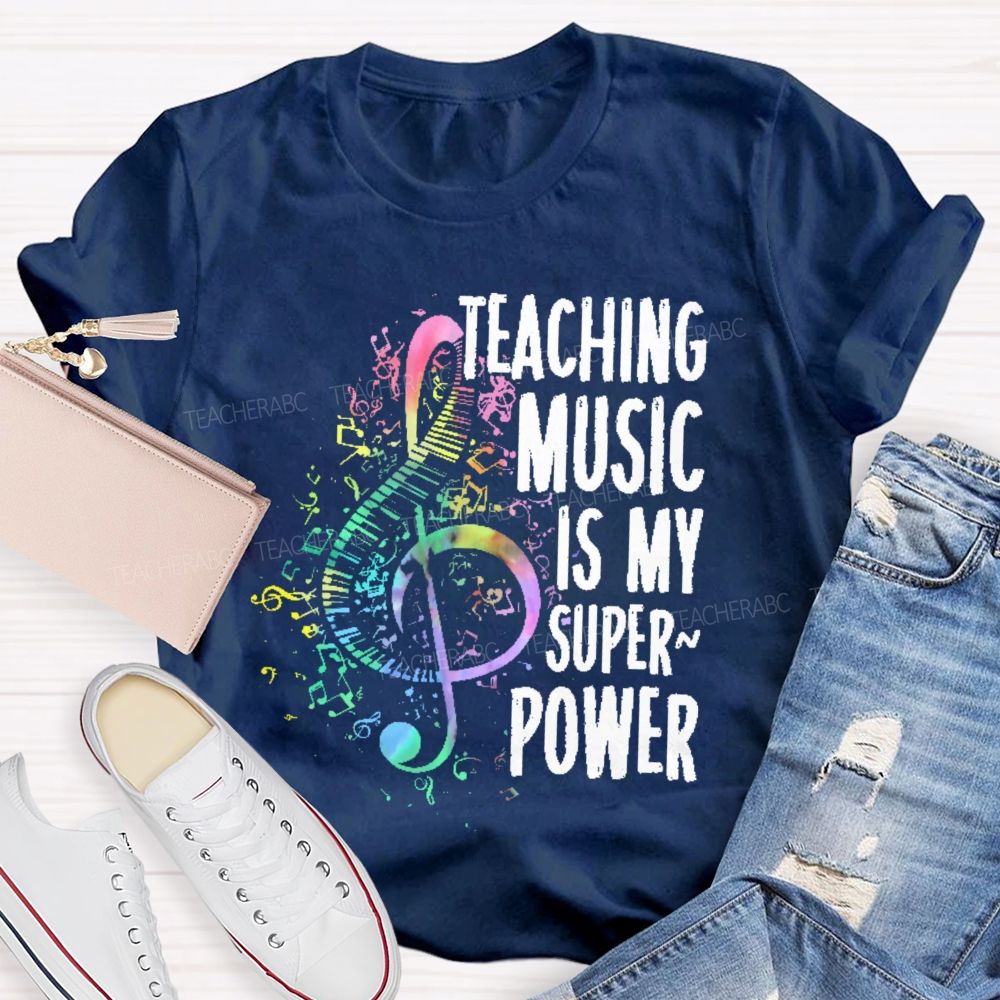 Teaching Music Is My Superpower Colorful Musical Notes Teacher T-shirt