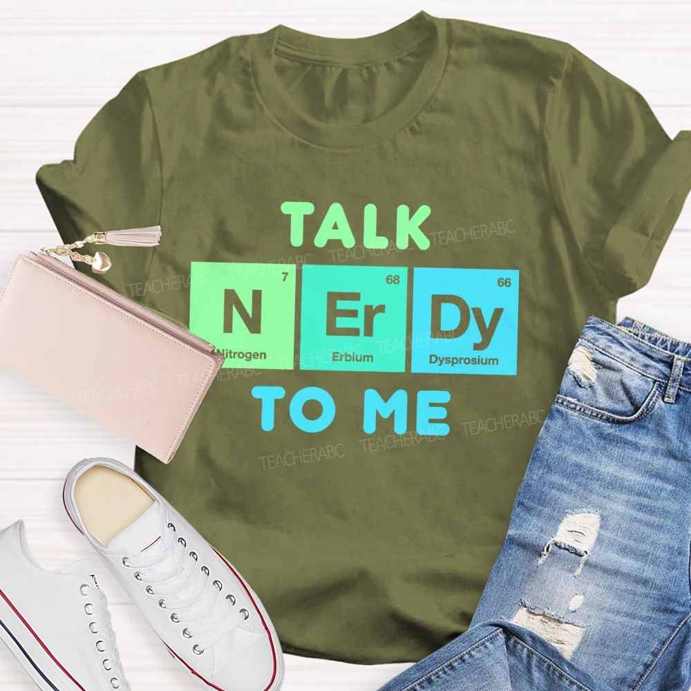 Talk Nerdy To Me Teacher T-shirt