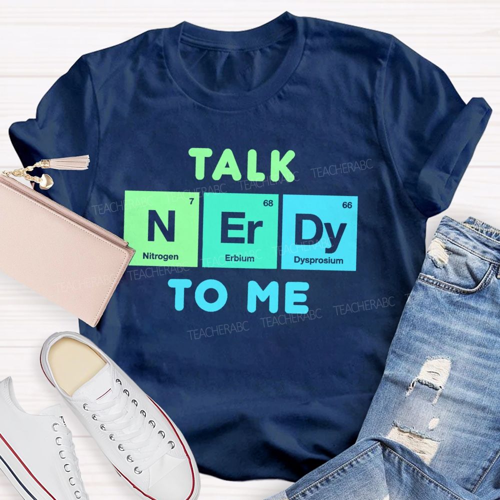 Talk Nerdy To Me Teacher T-shirt