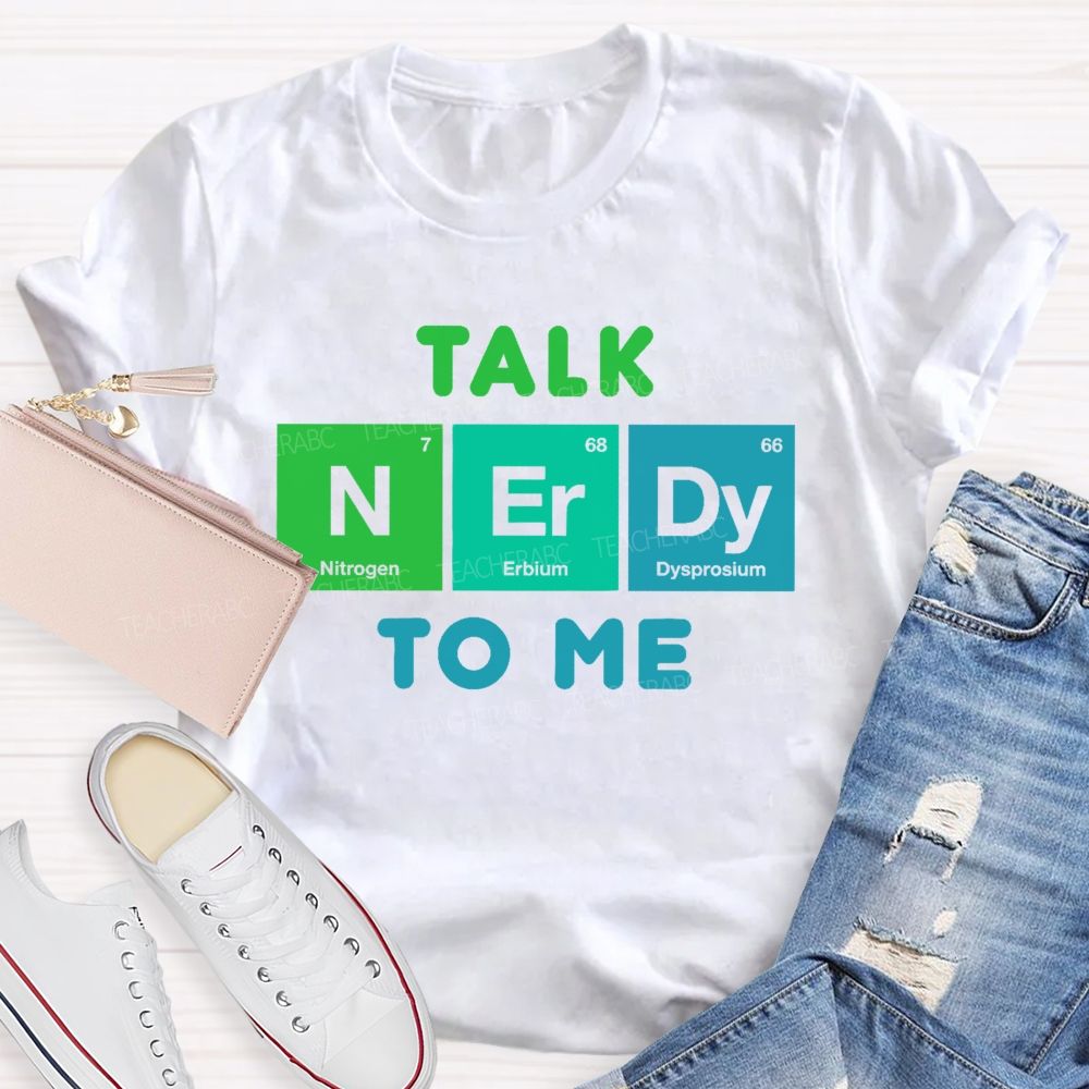 Talk Nerdy To Me Teacher T-shirt
