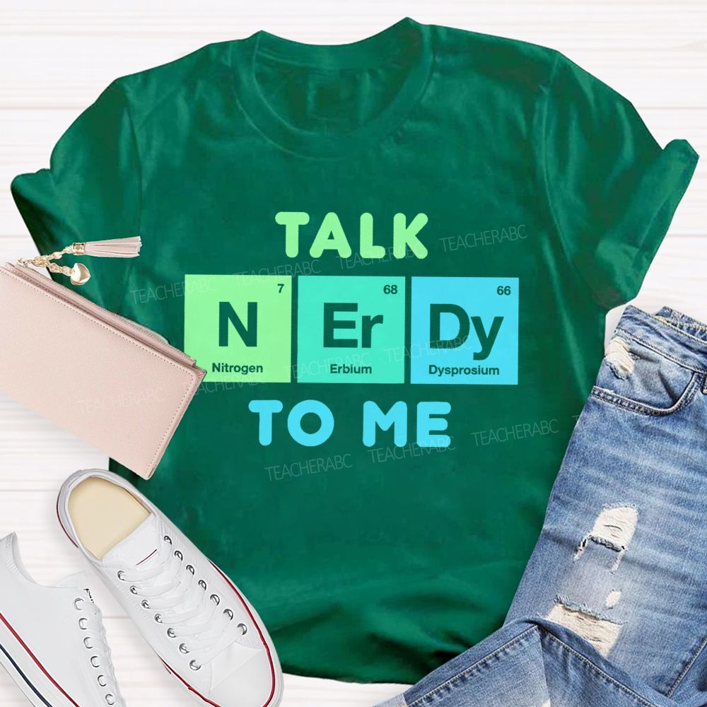 Talk Nerdy To Me Teacher T-shirt