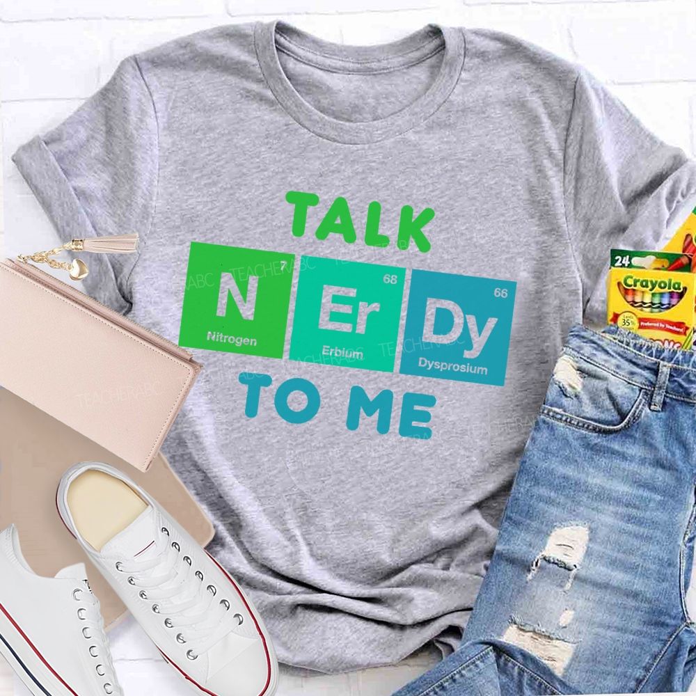 Talk Nerdy To Me Teacher T-shirt