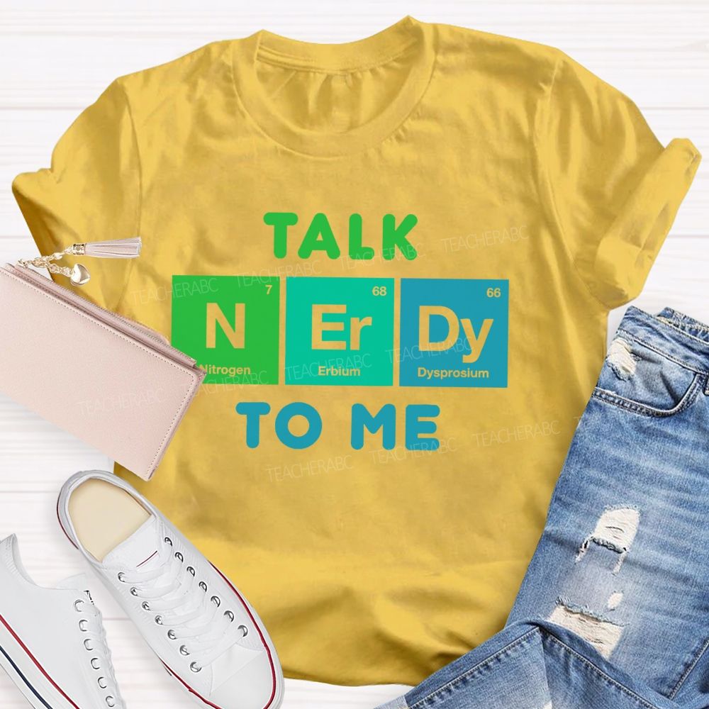 Talk Nerdy To Me Teacher T-shirt