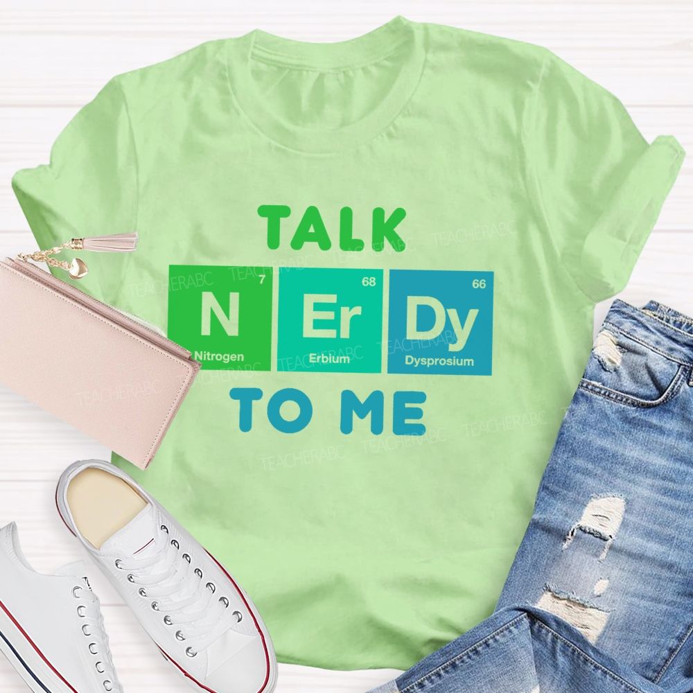 Talk Nerdy To Me Teacher T-shirt