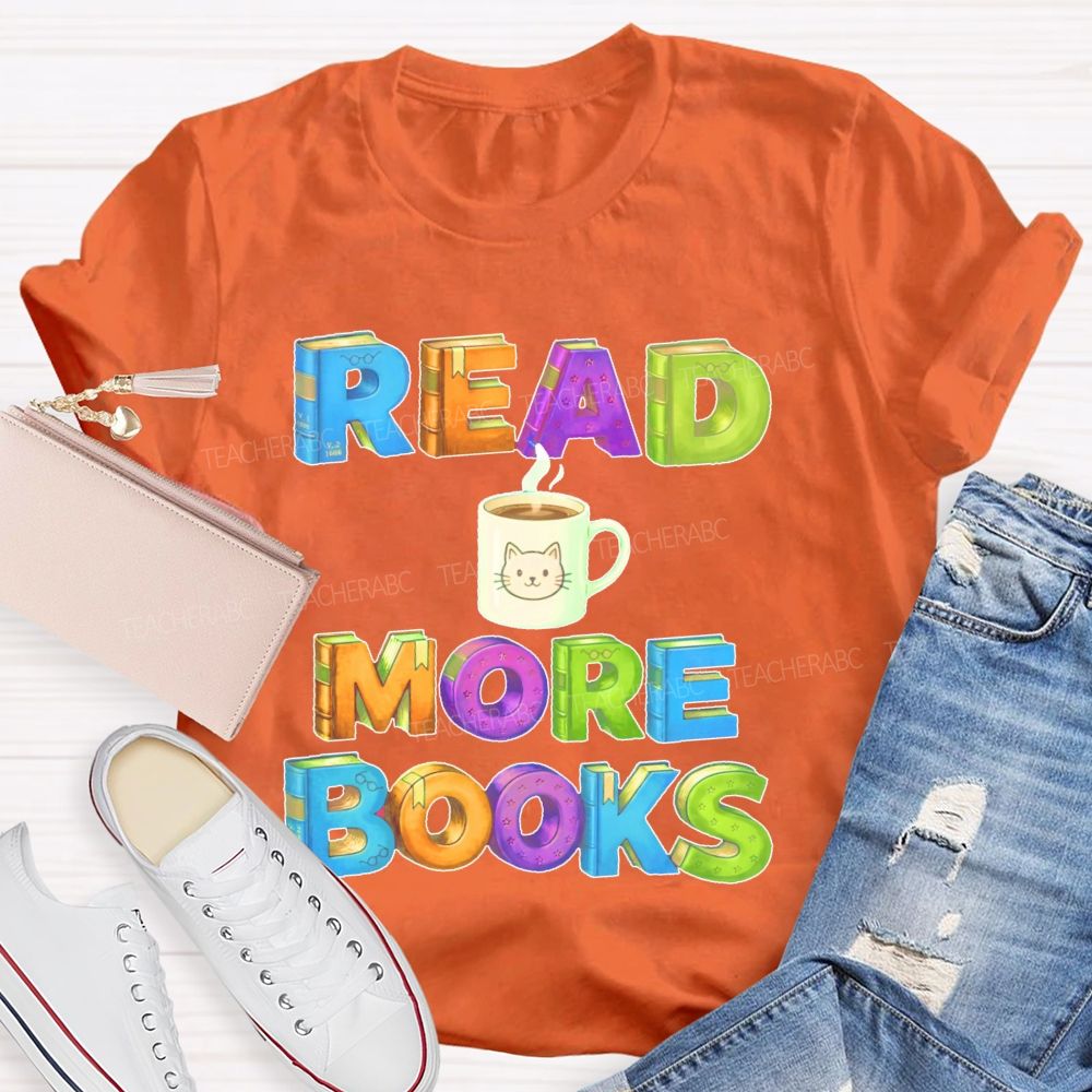 Read More Books Coffee Teacher T-shirt