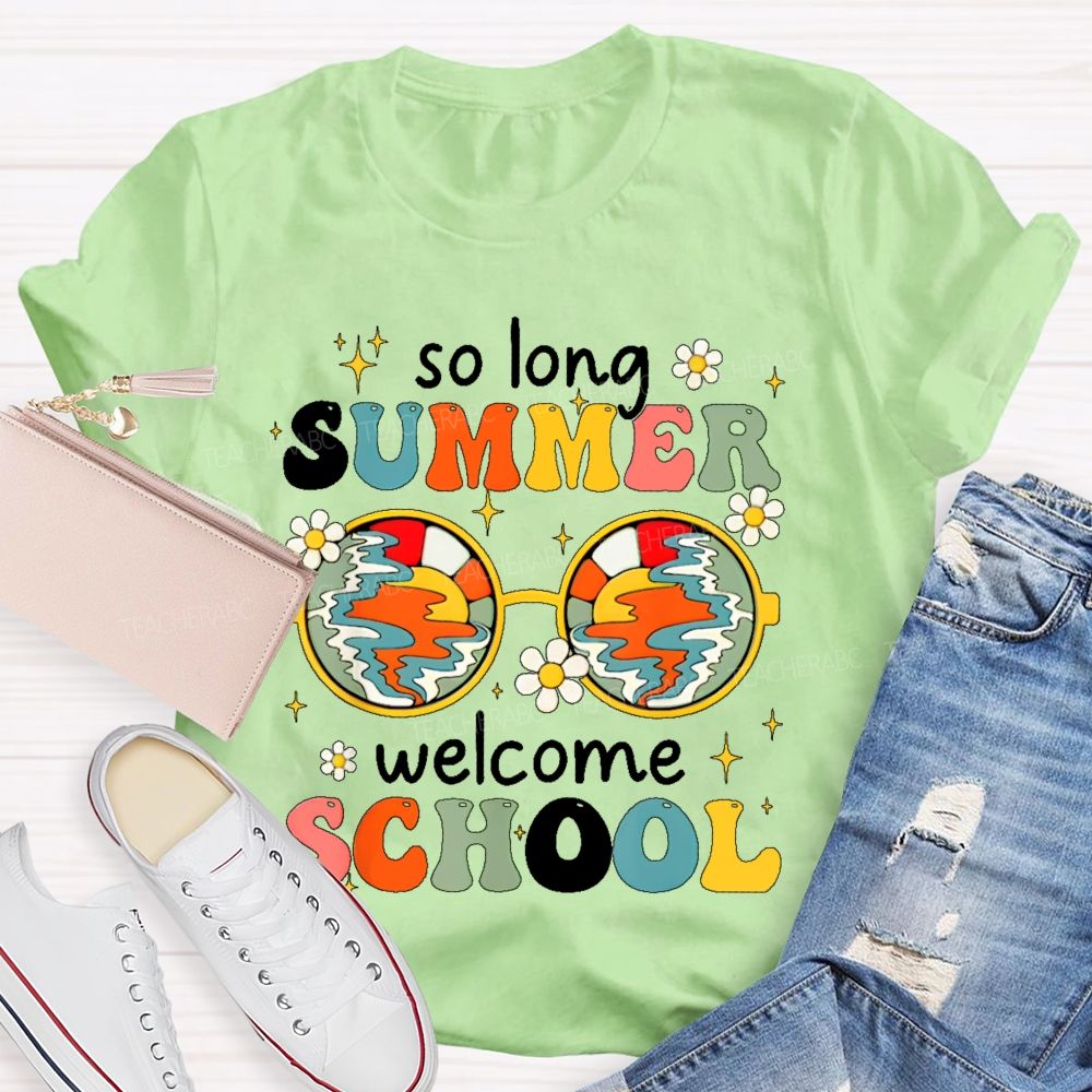 So Long Summer Welcome School Teacher T-shirt