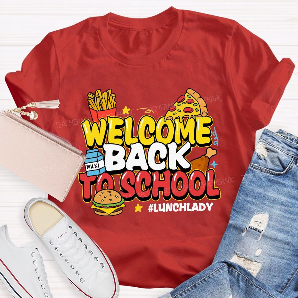 Welcome Back To School Lunch Lady Teacher T-Shirt