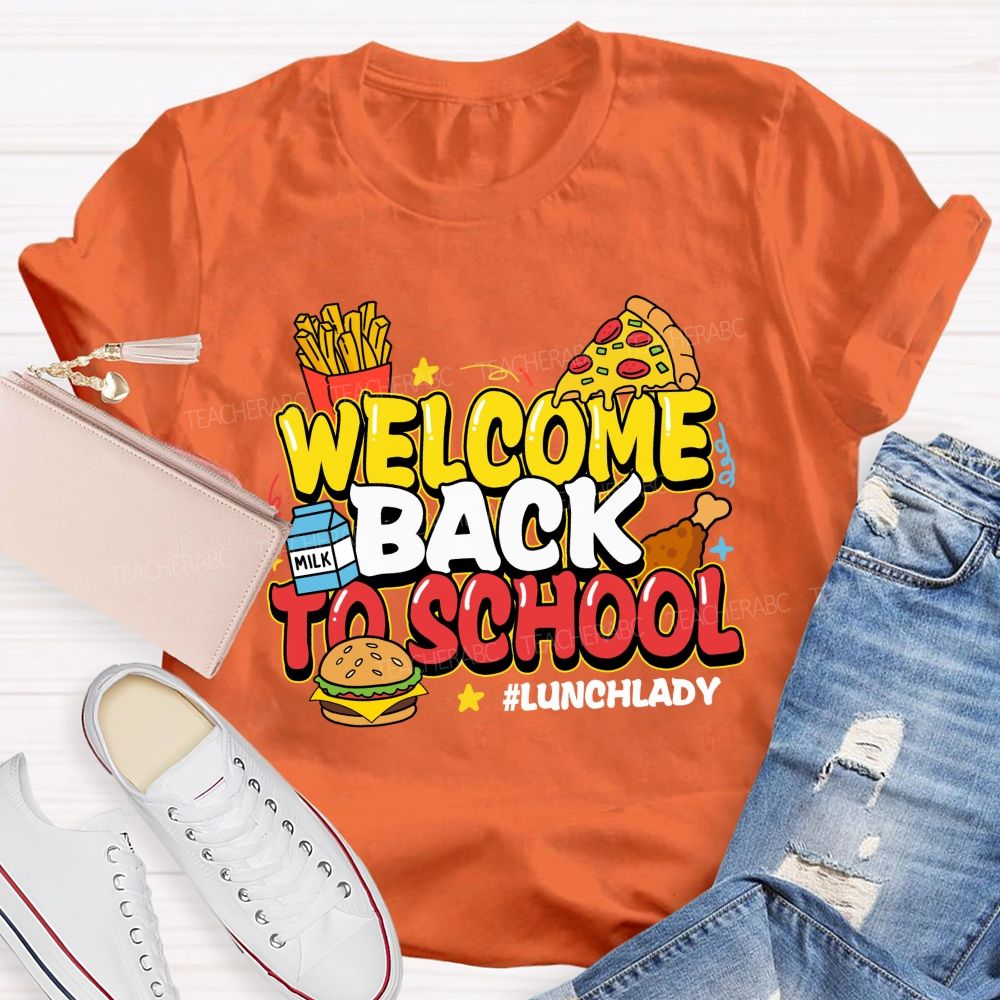 Welcome Back To School Lunch Lady Teacher T-Shirt