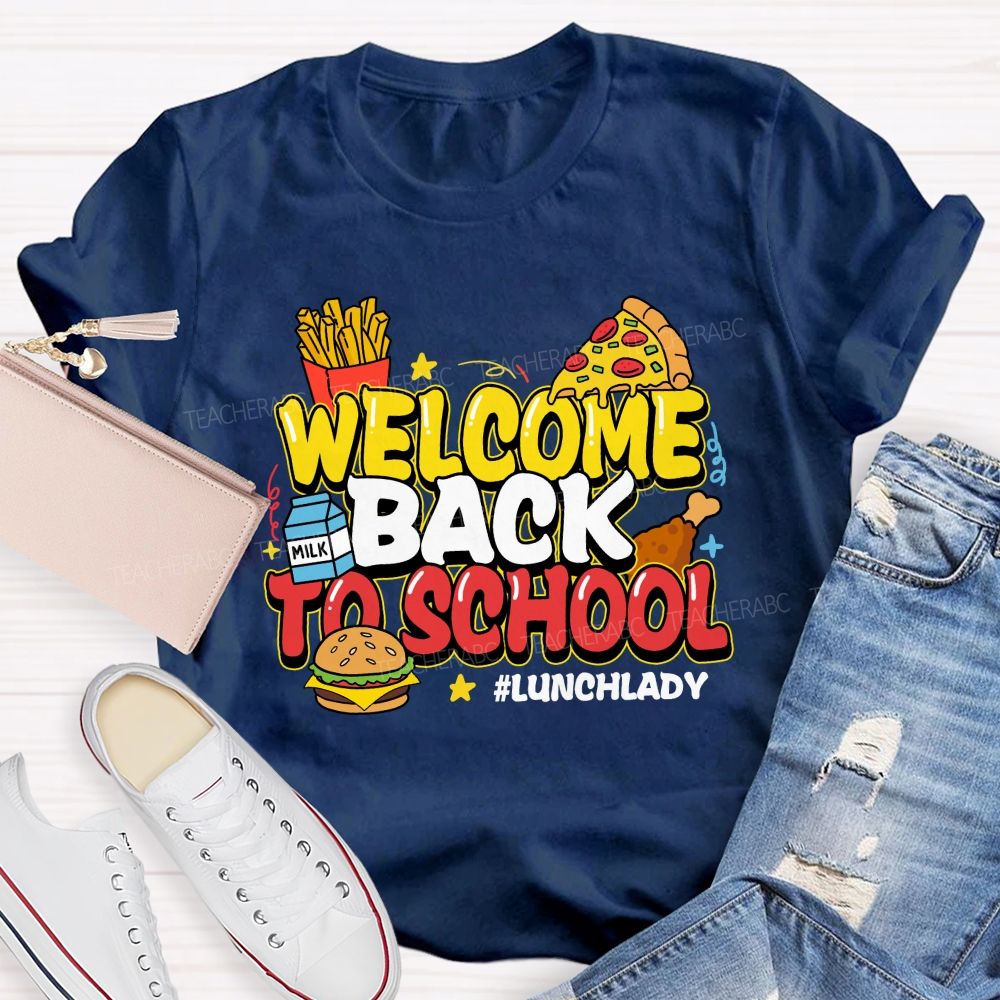 Welcome Back To School Lunch Lady Teacher T-Shirt