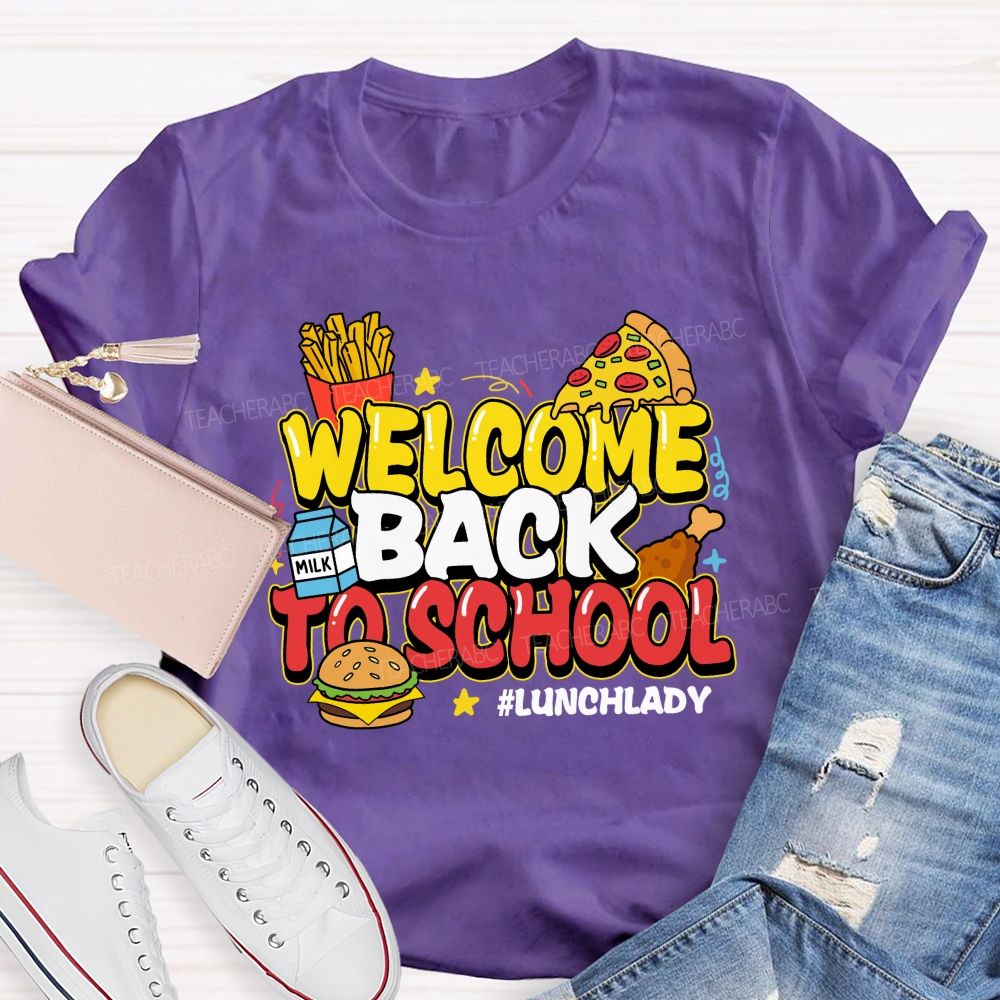 Welcome Back To School Lunch Lady Teacher T-Shirt