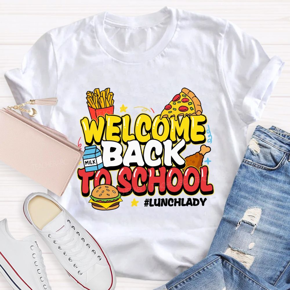 Welcome Back To School Lunch Lady Teacher T-Shirt