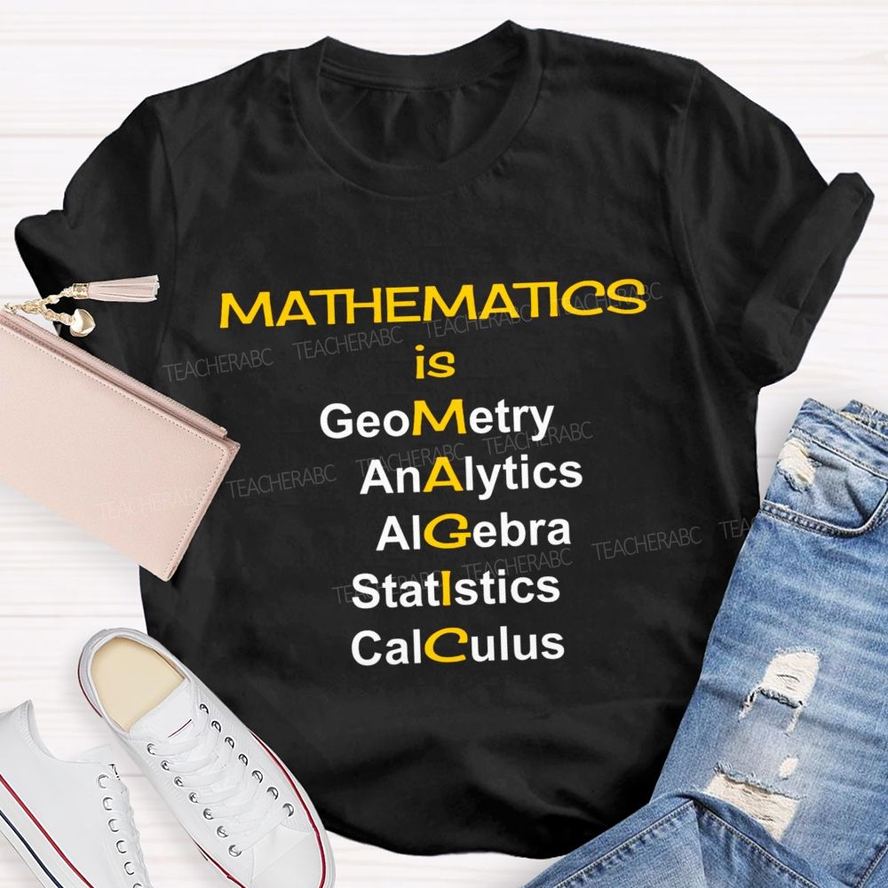 Mathematics Is Magic Math Teacher T-Shirt