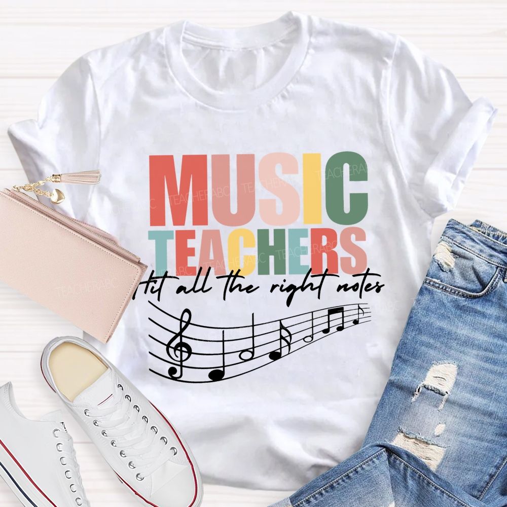 Music Teachers Hit All The Right Notes Teacher T-shirt