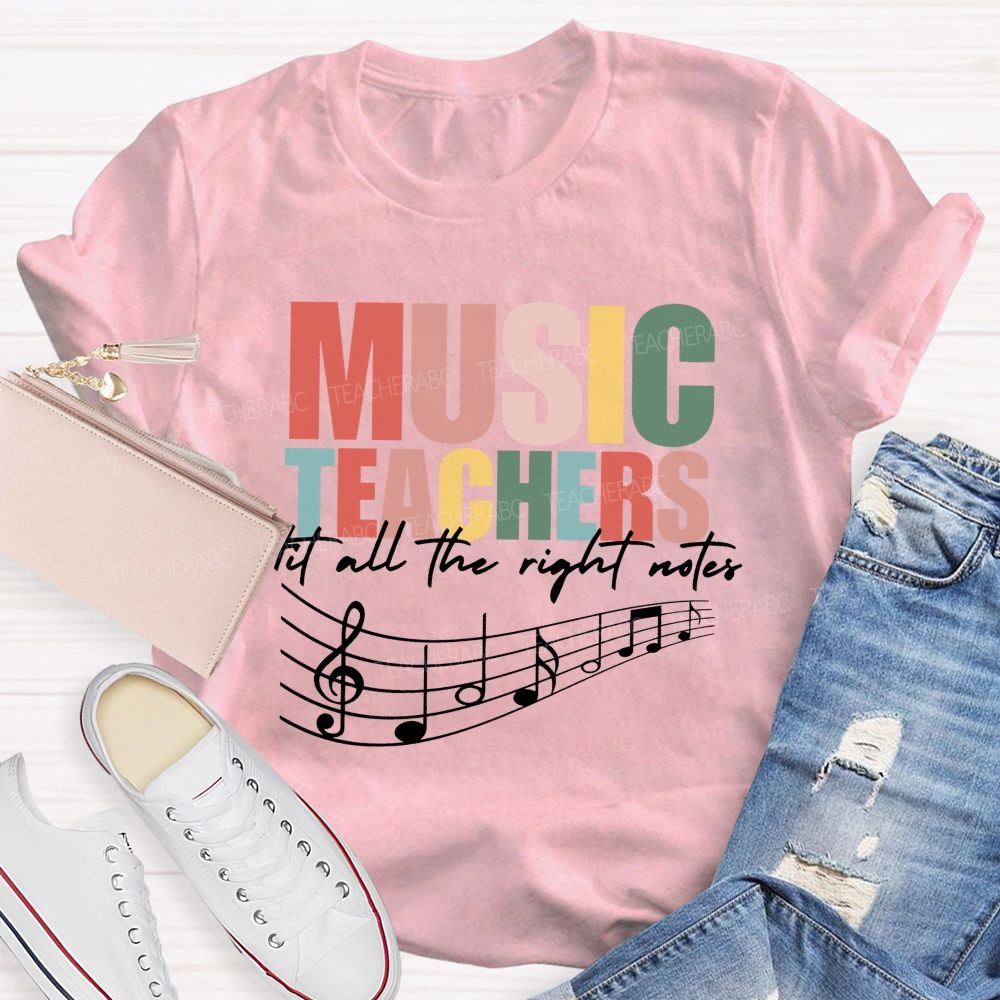 Music Teachers Hit All The Right Notes Teacher T-shirt