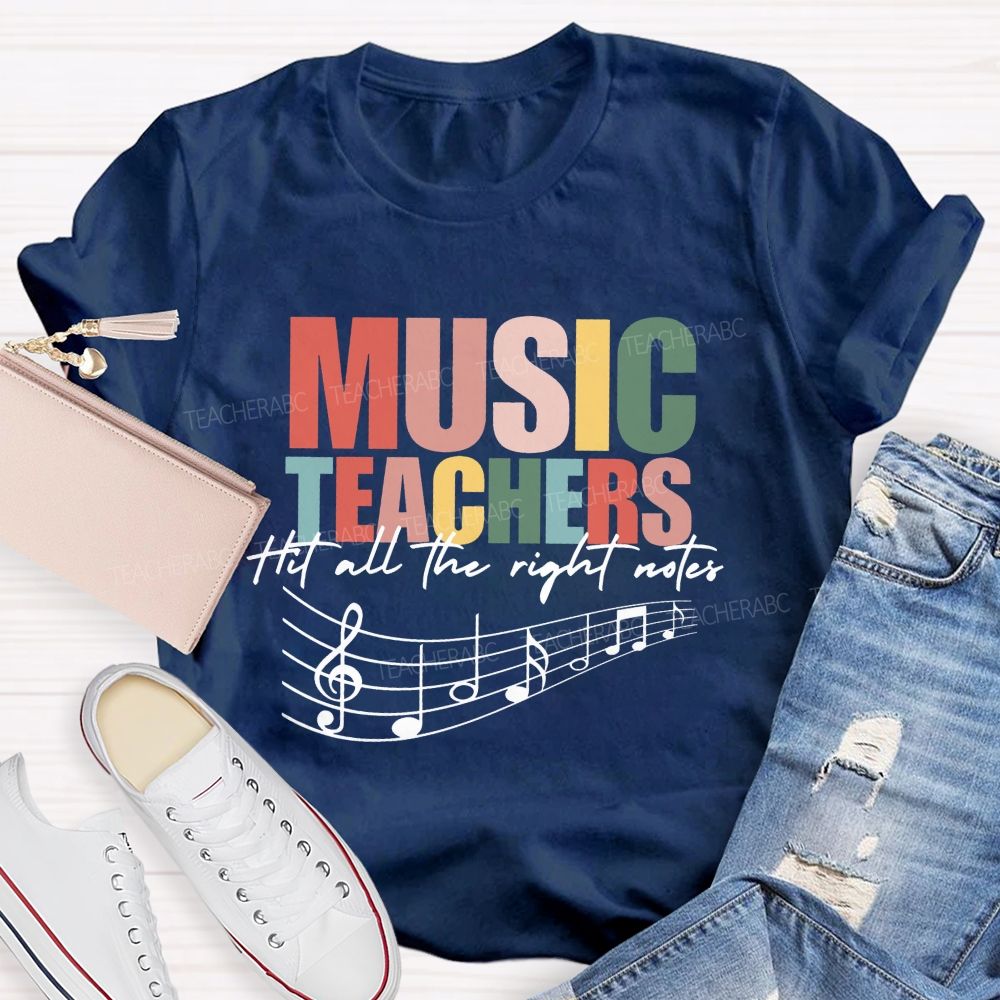 Music Teachers Hit All The Right Notes Teacher T-shirt