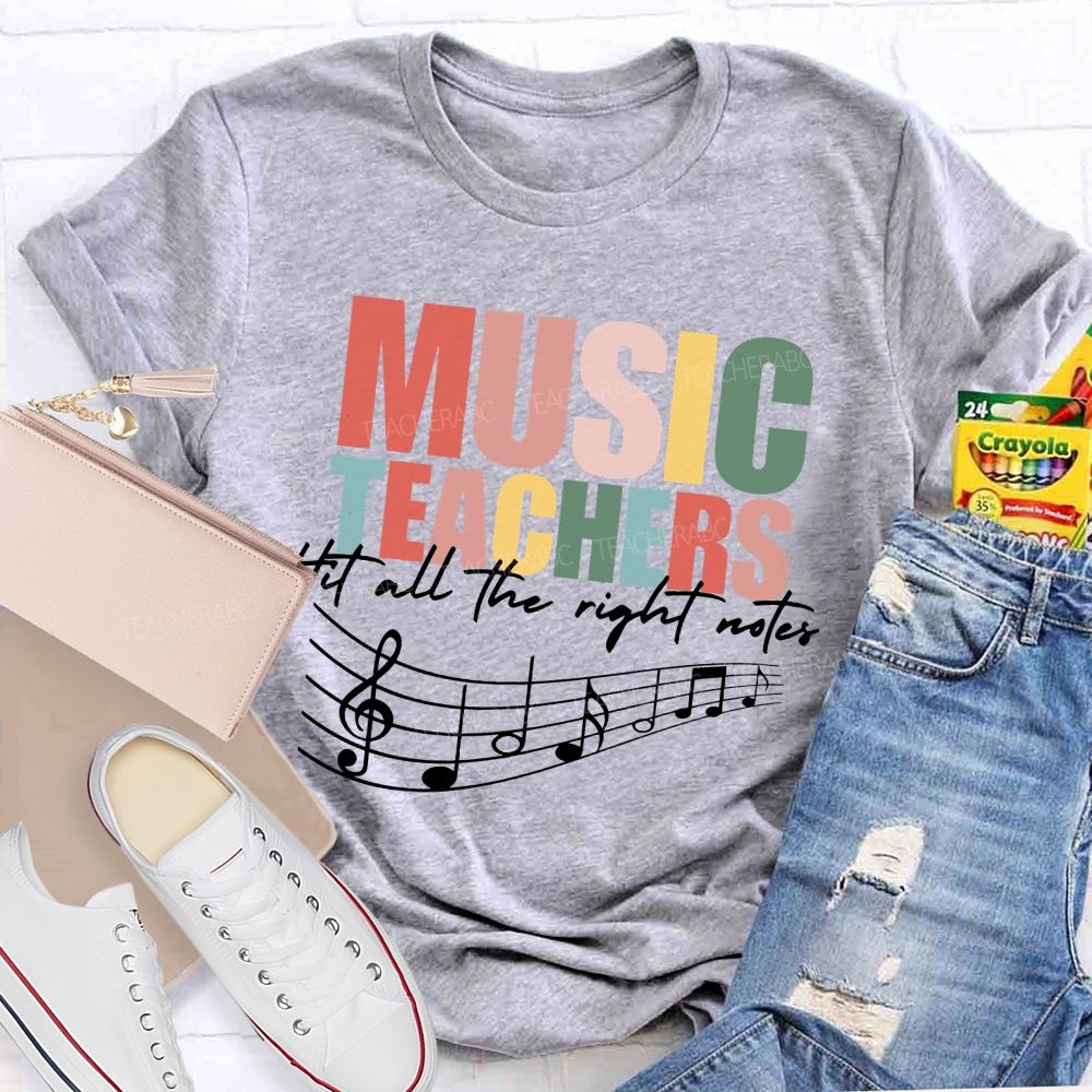Music Teachers Hit All The Right Notes Teacher T-shirt