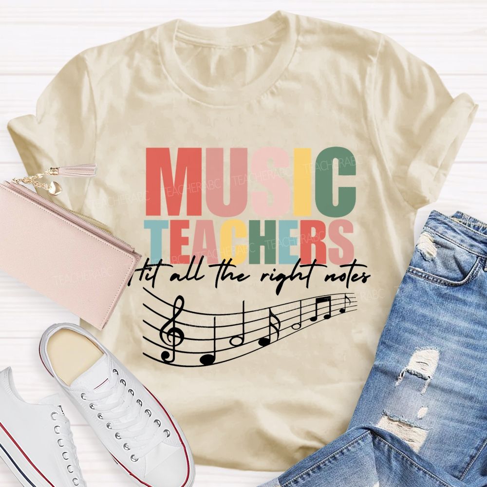 Music Teachers Hit All The Right Notes Teacher T-shirt