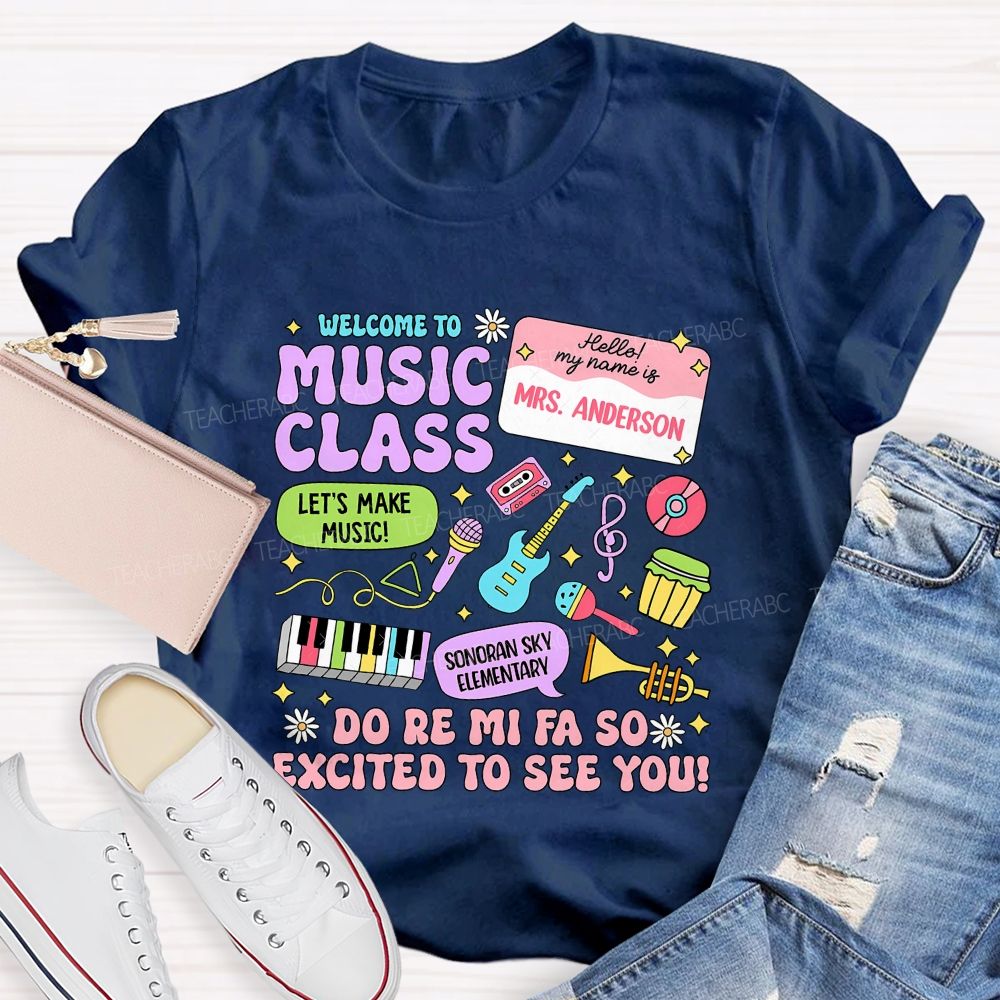 Personalized School Name And Teacher Name Welcome Music Class Teacher T-Shirt