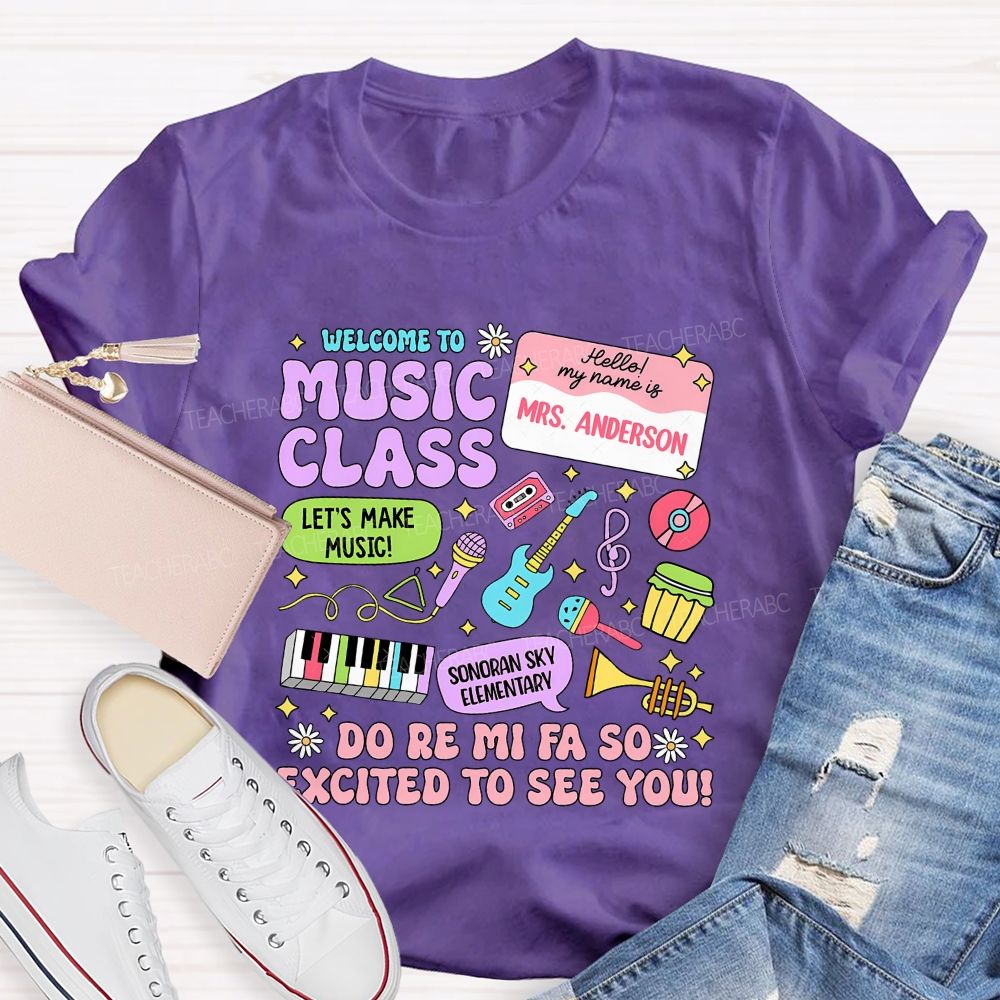 Personalized School Name And Teacher Name Welcome Music Class Teacher T-Shirt