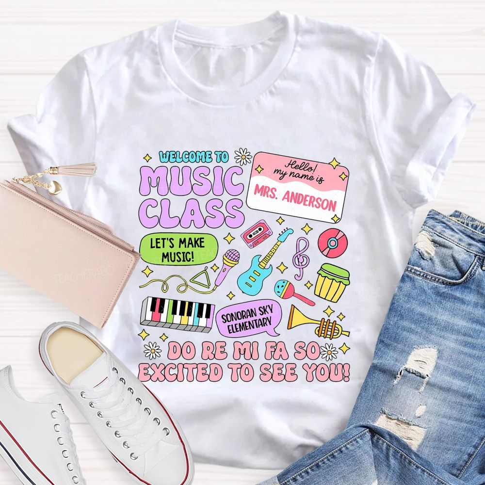 Personalized School Name And Teacher Name Welcome Music Class Teacher T-Shirt