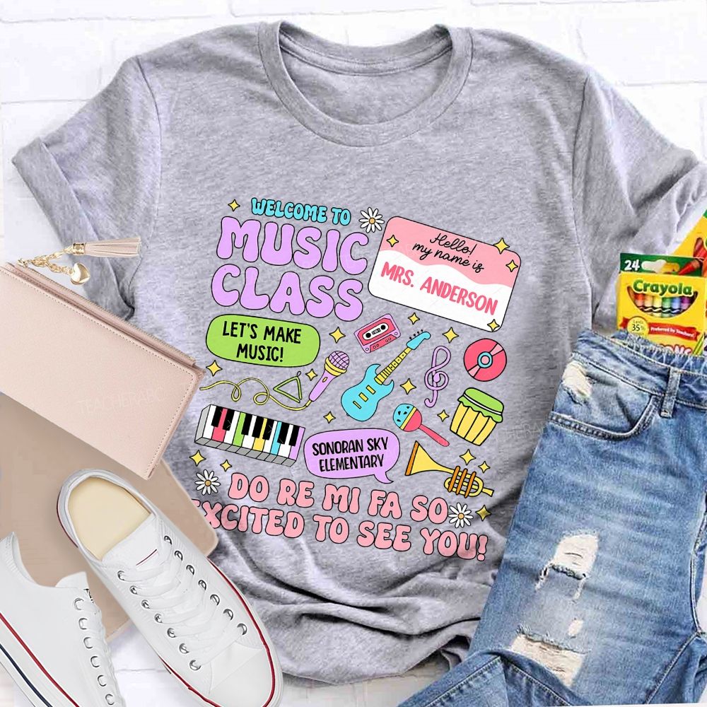 Personalized School Name And Teacher Name Welcome Music Class Teacher T-Shirt