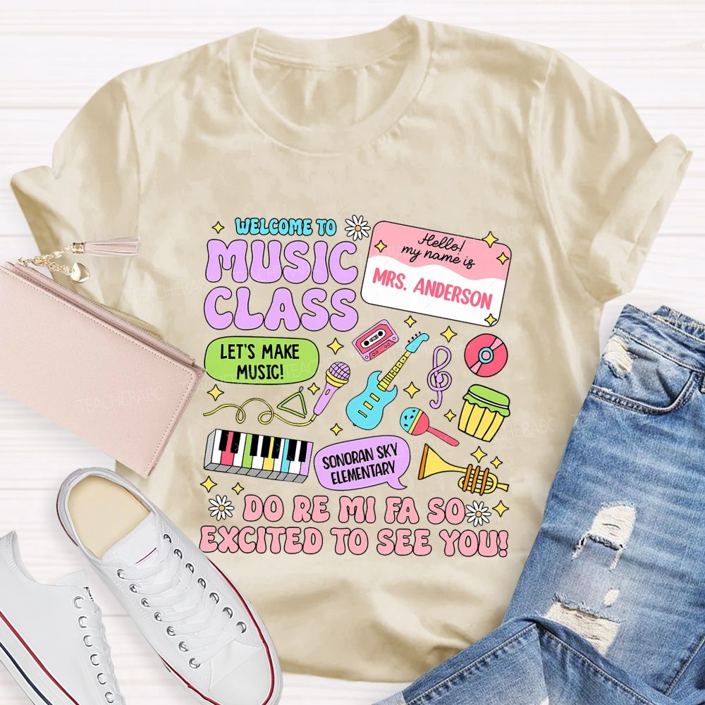 Personalized School Name And Teacher Name Welcome Music Class Teacher T-Shirt