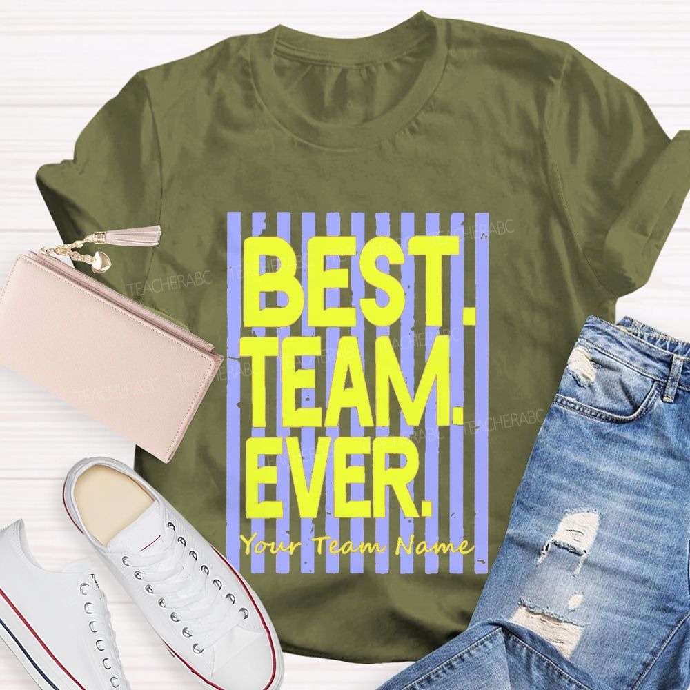Personalized Team Name Best Team Ever Colorful Strip Teacher T-Shirt