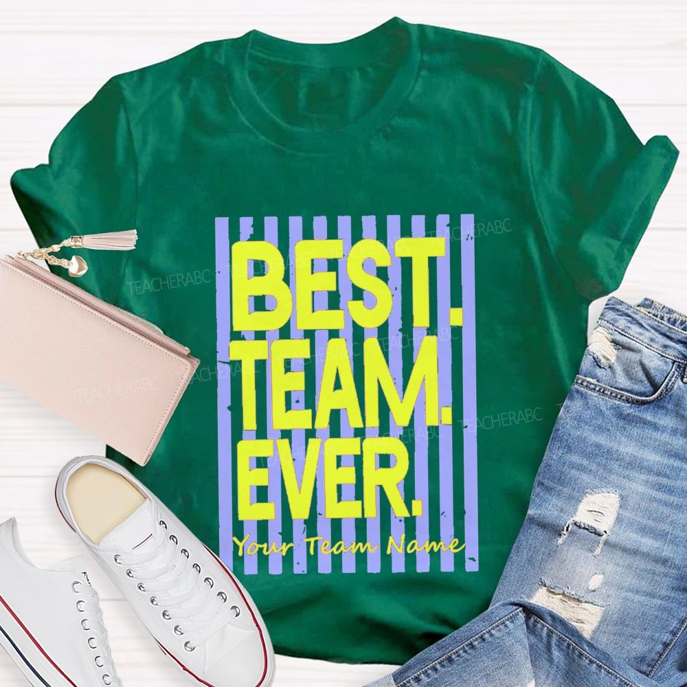 Personalized Team Name Best Team Ever Colorful Strip Teacher T-Shirt