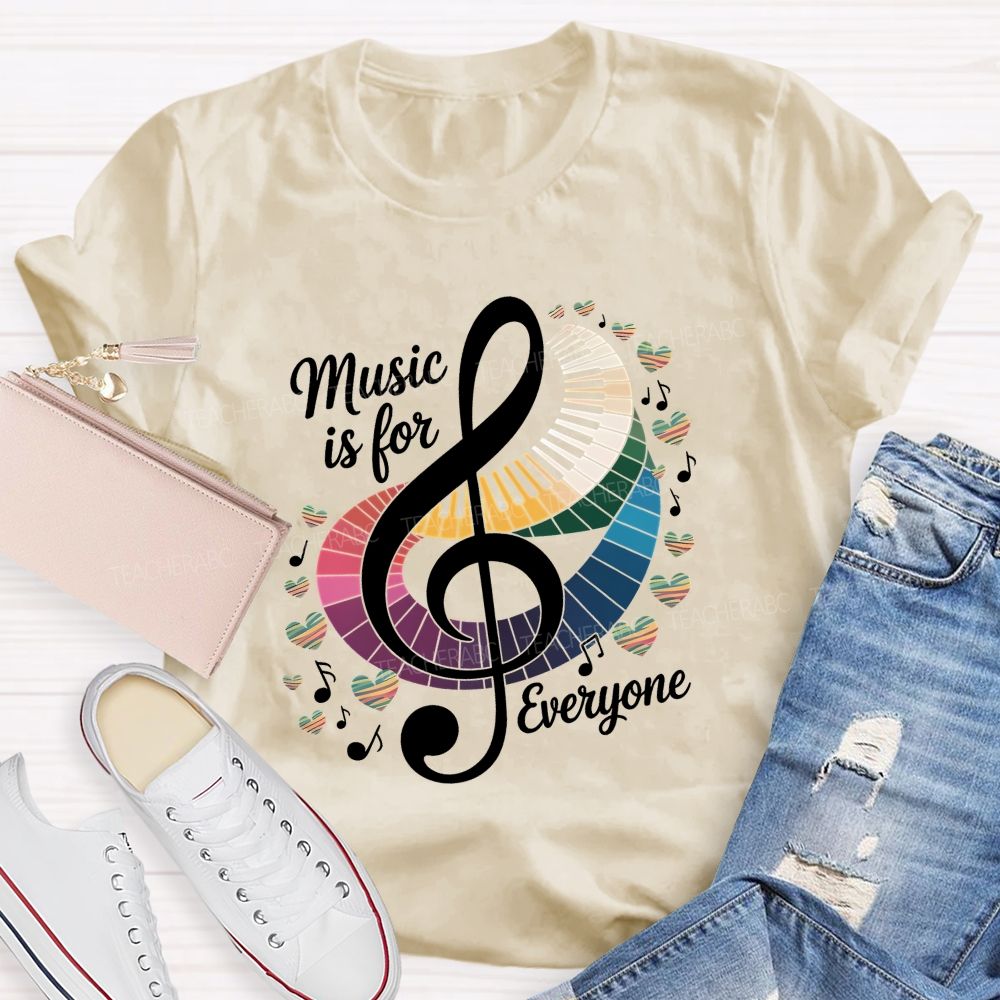 Music Is For Everyone Musical Note Teacher T-Shirt