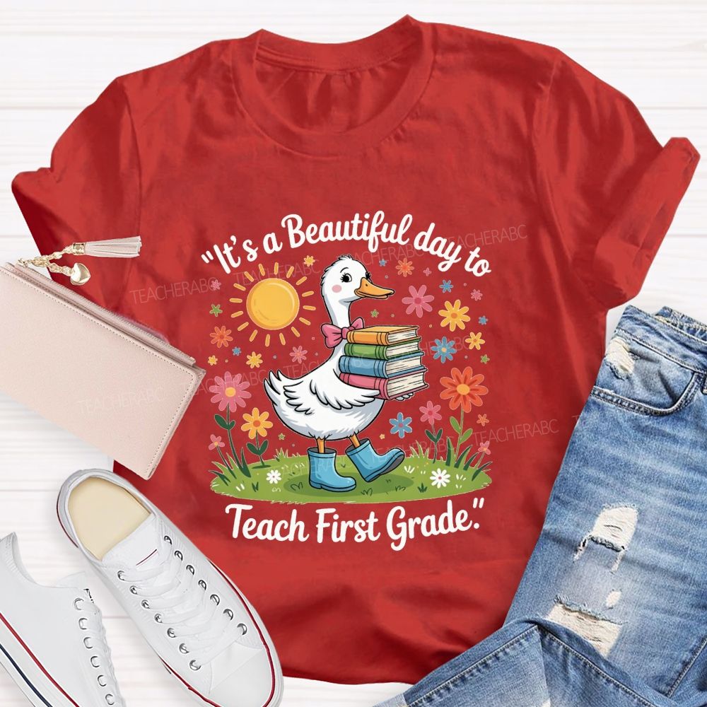 Personalized Grade It'S A Beautiful Day To Teach First Grade Teacher T-shirt