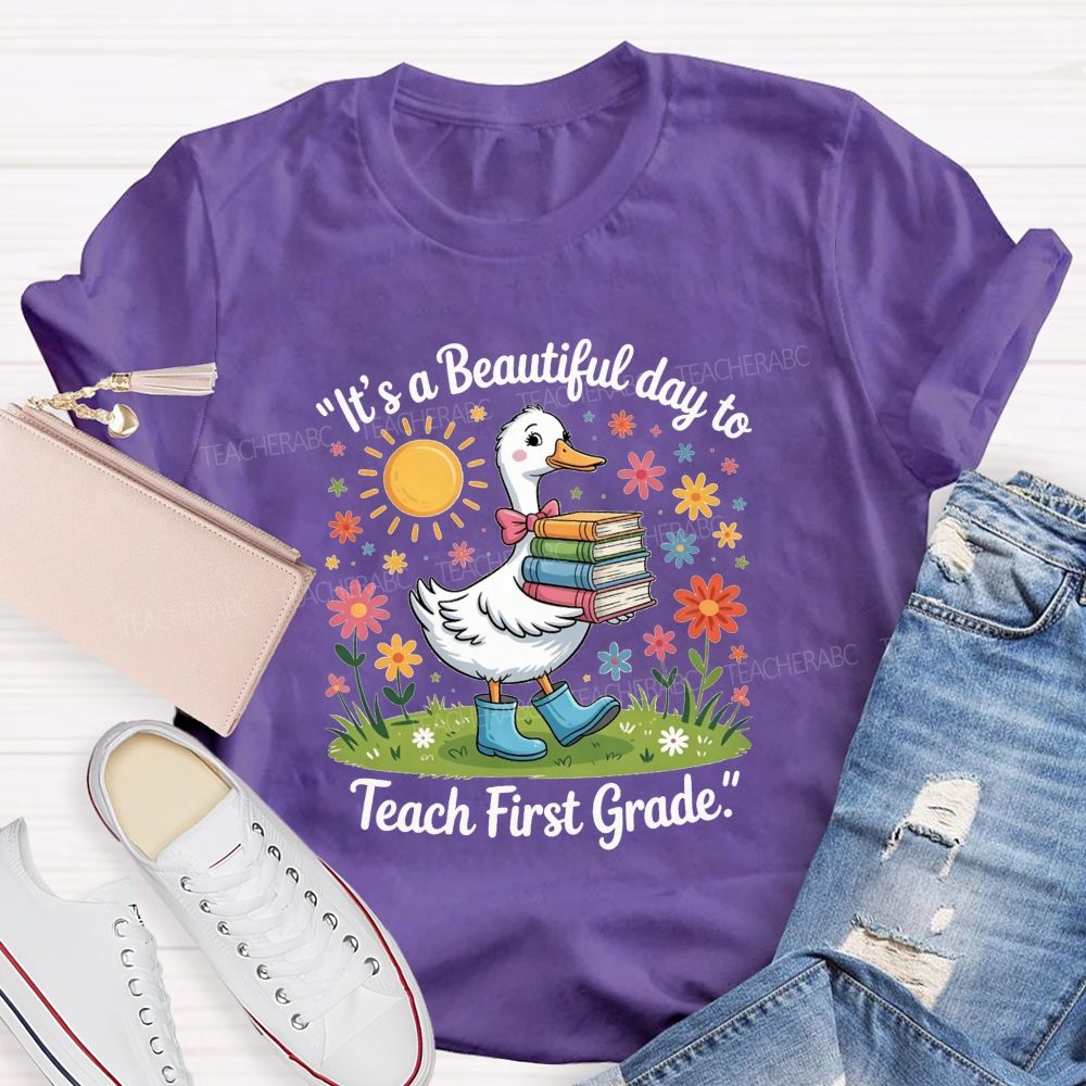 Personalized Grade It'S A Beautiful Day To Teach First Grade Teacher T-shirt