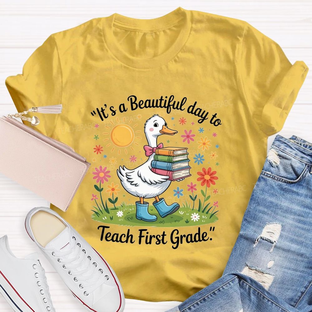 Personalized Grade It'S A Beautiful Day To Teach First Grade Teacher T-shirt