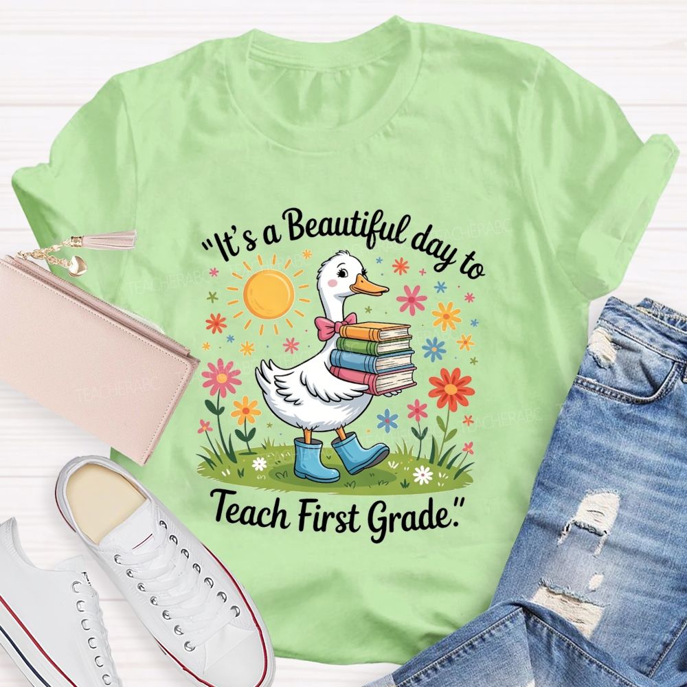 Personalized Grade It'S A Beautiful Day To Teach First Grade Teacher T-shirt