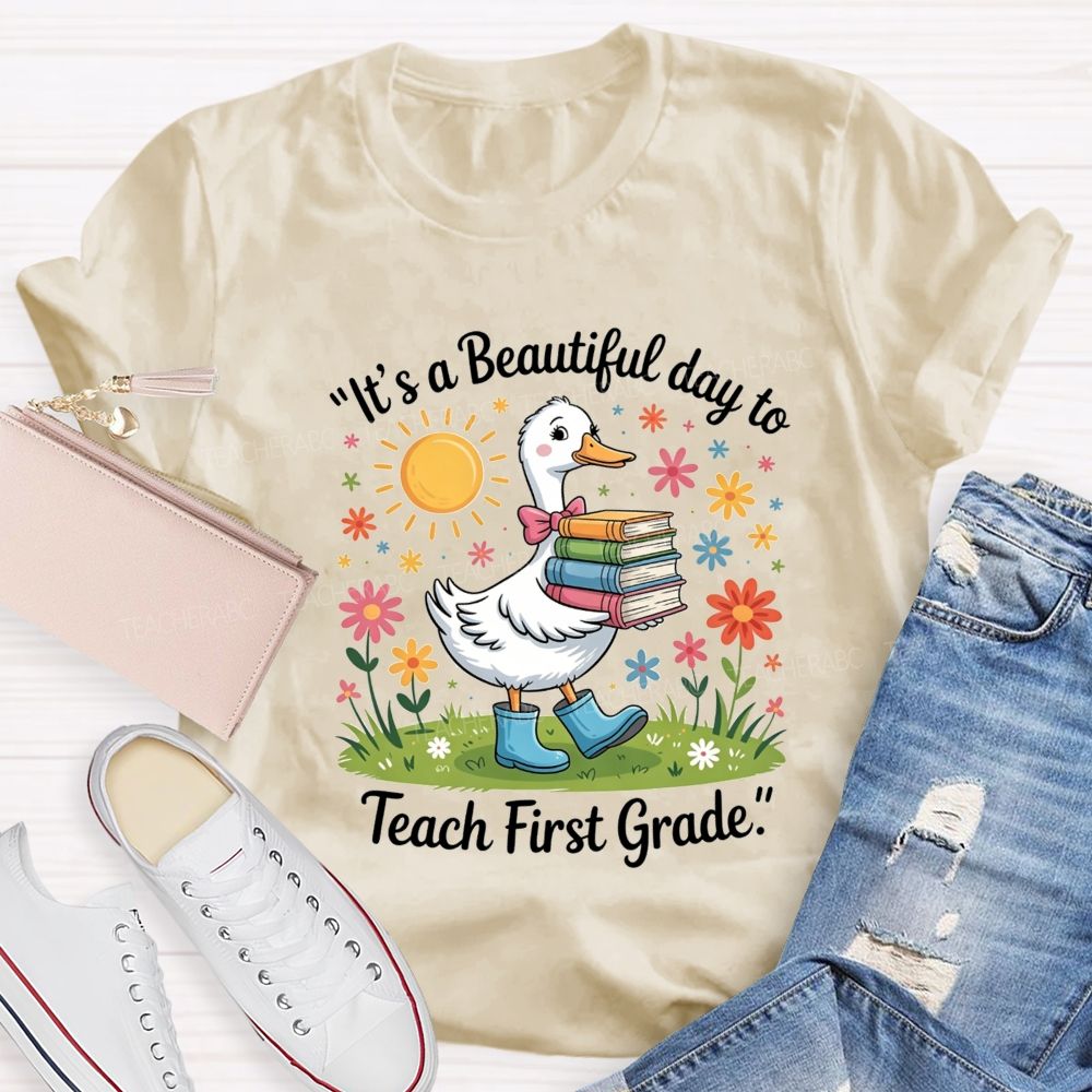 Personalized Grade It'S A Beautiful Day To Teach First Grade Teacher T-shirt